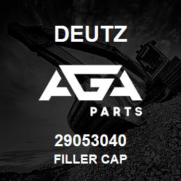 29053040 Deutz FILLER CAP | AGA Parts