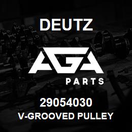 29054030 Deutz V-GROOVED PULLEY | AGA Parts