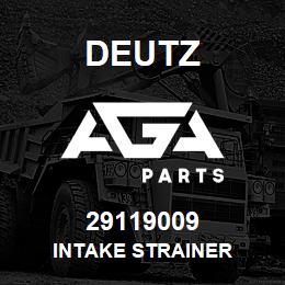 29119009 Deutz INTAKE STRAINER | AGA Parts