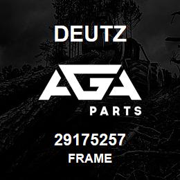 29175257 Deutz FRAME | AGA Parts