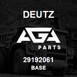 29192061 Deutz BASE | AGA Parts