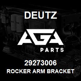 29273006 Deutz ROCKER ARM BRACKET | AGA Parts