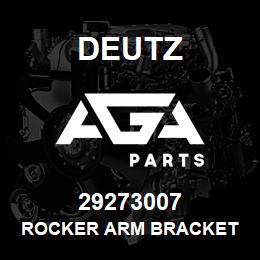 29273007 Deutz ROCKER ARM BRACKET | AGA Parts