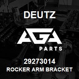 29273014 Deutz ROCKER ARM BRACKET | AGA Parts