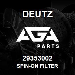 29353002 Deutz SPIN-ON FILTER | AGA Parts