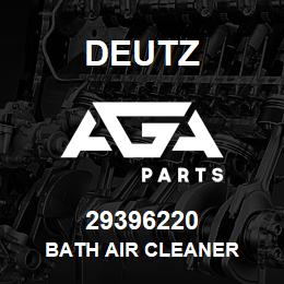 29396220 Deutz BATH AIR CLEANER | AGA Parts