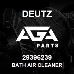 29396239 Deutz BATH AIR CLEANER | AGA Parts