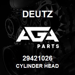 29421026 Deutz CYLINDER HEAD | AGA Parts