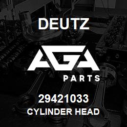 29421033 Deutz CYLINDER HEAD | AGA Parts