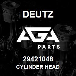 29421048 Deutz CYLINDER HEAD | AGA Parts