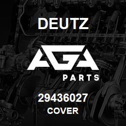 29436027 Deutz COVER | AGA Parts