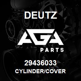 29436033 Deutz CYLINDER/COVER | AGA Parts