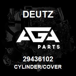 29436102 Deutz CYLINDER/COVER | AGA Parts