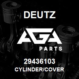 29436103 Deutz CYLINDER/COVER | AGA Parts