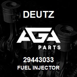 29443033 Deutz FUEL INJECTOR | AGA Parts