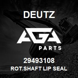 29493108 Deutz ROT.SHAFT LIP SEAL | AGA Parts