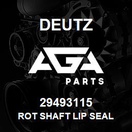 29493115 Deutz ROT SHAFT LIP SEAL | AGA Parts