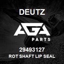 29493127 Deutz ROT SHAFT LIP SEAL | AGA Parts