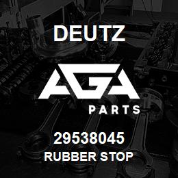 29538045 Deutz RUBBER STOP | AGA Parts