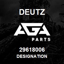 29618006 Deutz DESIGNATION | AGA Parts