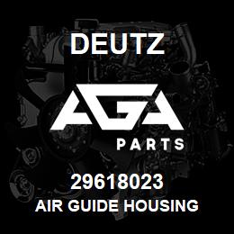 29618023 Deutz AIR GUIDE HOUSING | AGA Parts