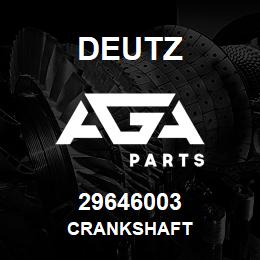 29646003 Deutz CRANKSHAFT | AGA Parts