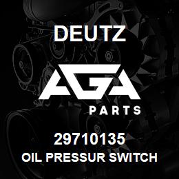 29710135 Deutz OIL PRESSUR SWITCH | AGA Parts