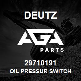 29710191 Deutz OIL PRESSUR SWITCH | AGA Parts