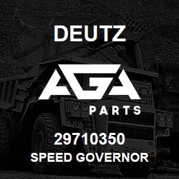 29710350 Deutz SPEED GOVERNOR | AGA Parts