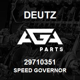 29710351 Deutz SPEED GOVERNOR | AGA Parts