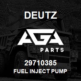 29710385 Deutz FUEL INJECT PUMP | AGA Parts