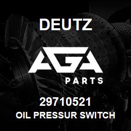 29710521 Deutz OIL PRESSUR SWITCH | AGA Parts