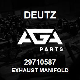 29710587 Deutz EXHAUST MANIFOLD | AGA Parts