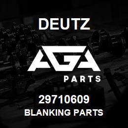 29710609 Deutz BLANKING PARTS | AGA Parts