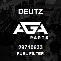 29710633 Deutz FUEL FILTER | AGA Parts