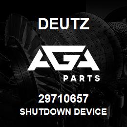 29710657 Deutz SHUTDOWN DEVICE | AGA Parts