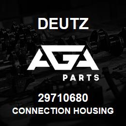 29710680 Deutz CONNECTION HOUSING | AGA Parts