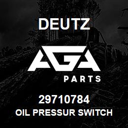 29710784 Deutz OIL PRESSUR SWITCH | AGA Parts