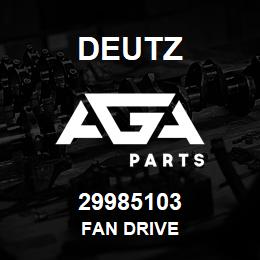 29985103 Deutz FAN DRIVE | AGA Parts