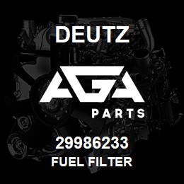 29986233 Deutz FUEL FILTER | AGA Parts