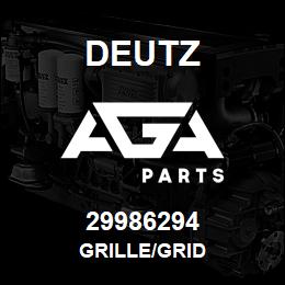 29986294 Deutz GRILLE/GRID | AGA Parts