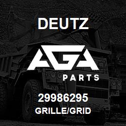 29986295 Deutz GRILLE/GRID | AGA Parts