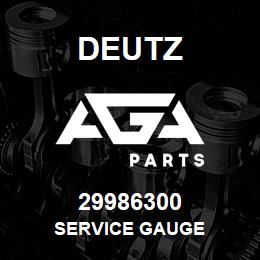 29986300 Deutz SERVICE GAUGE | AGA Parts