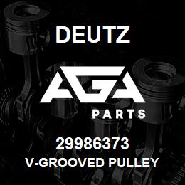 29986373 Deutz V-GROOVED PULLEY | AGA Parts