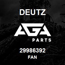 29986392 Deutz FAN | AGA Parts