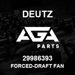 29986393 Deutz FORCED-DRAFT FAN | AGA Parts