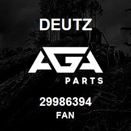 29986394 Deutz FAN | AGA Parts