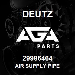 29986464 Deutz AIR SUPPLY PIPE | AGA Parts