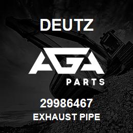 29986467 Deutz EXHAUST PIPE | AGA Parts