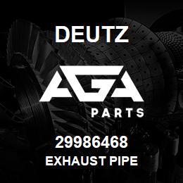 29986468 Deutz EXHAUST PIPE | AGA Parts